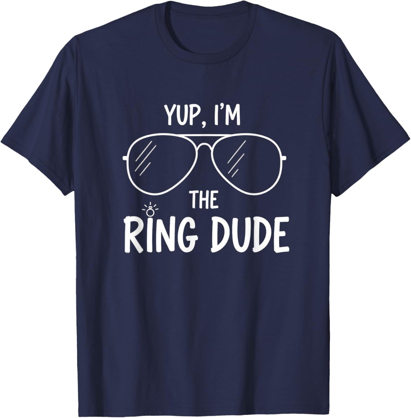 Yup I'm The Ring Dude Funny Ring Bearer Boys Wedding T-Shirt - T-Shirt | Navy