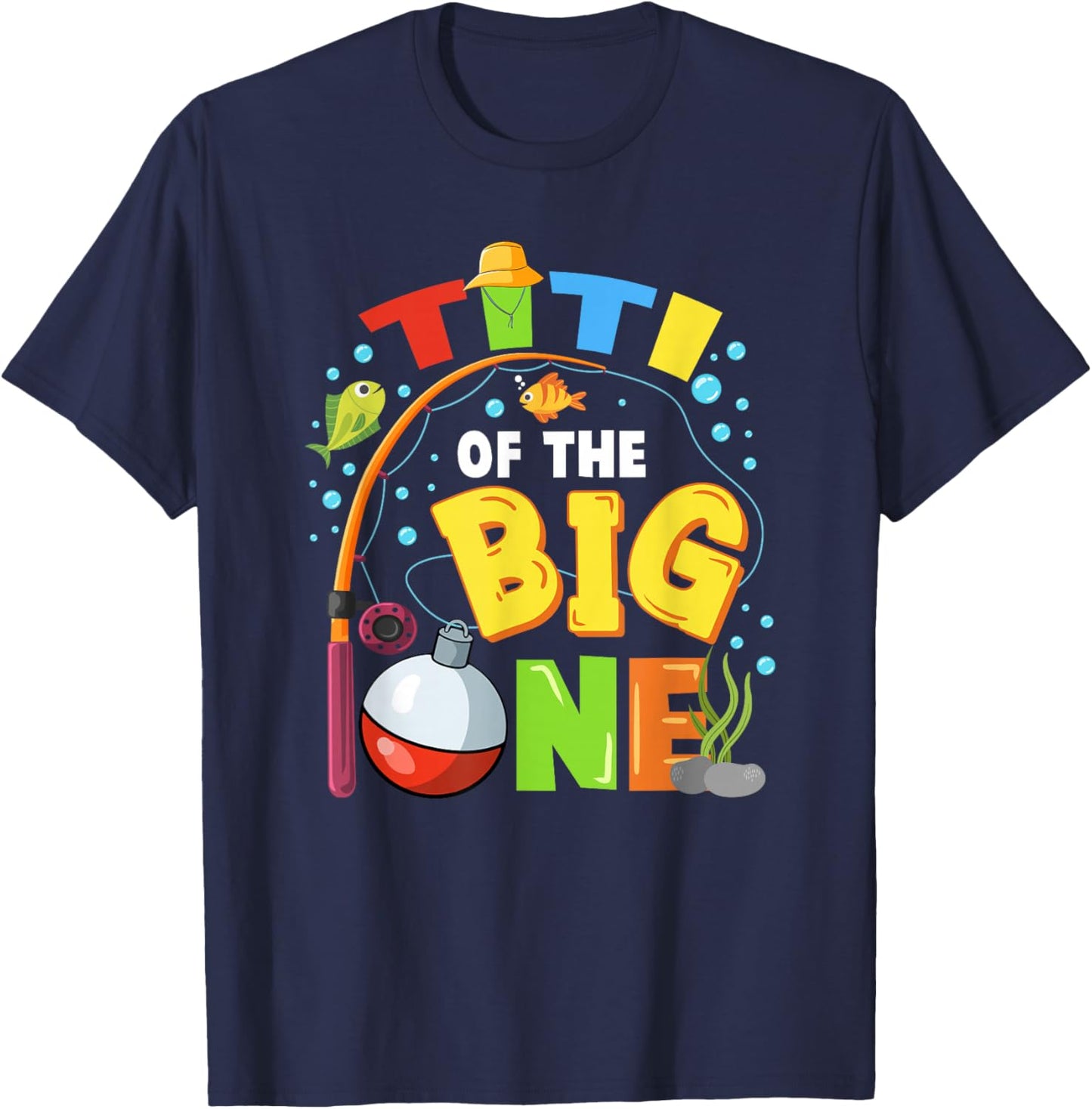 Titi of The Big One Fishing Birthday Boy Family Party T-Shirt - T-Shirt | Navy