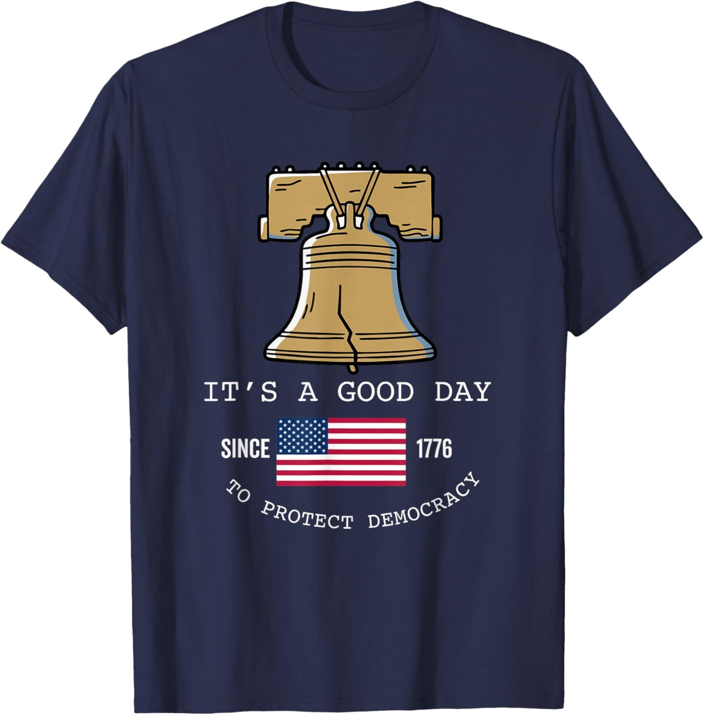 It's A Good Day to Protect Democracy Politics USA Flag T-Shirt - T-Shirt | Navy
