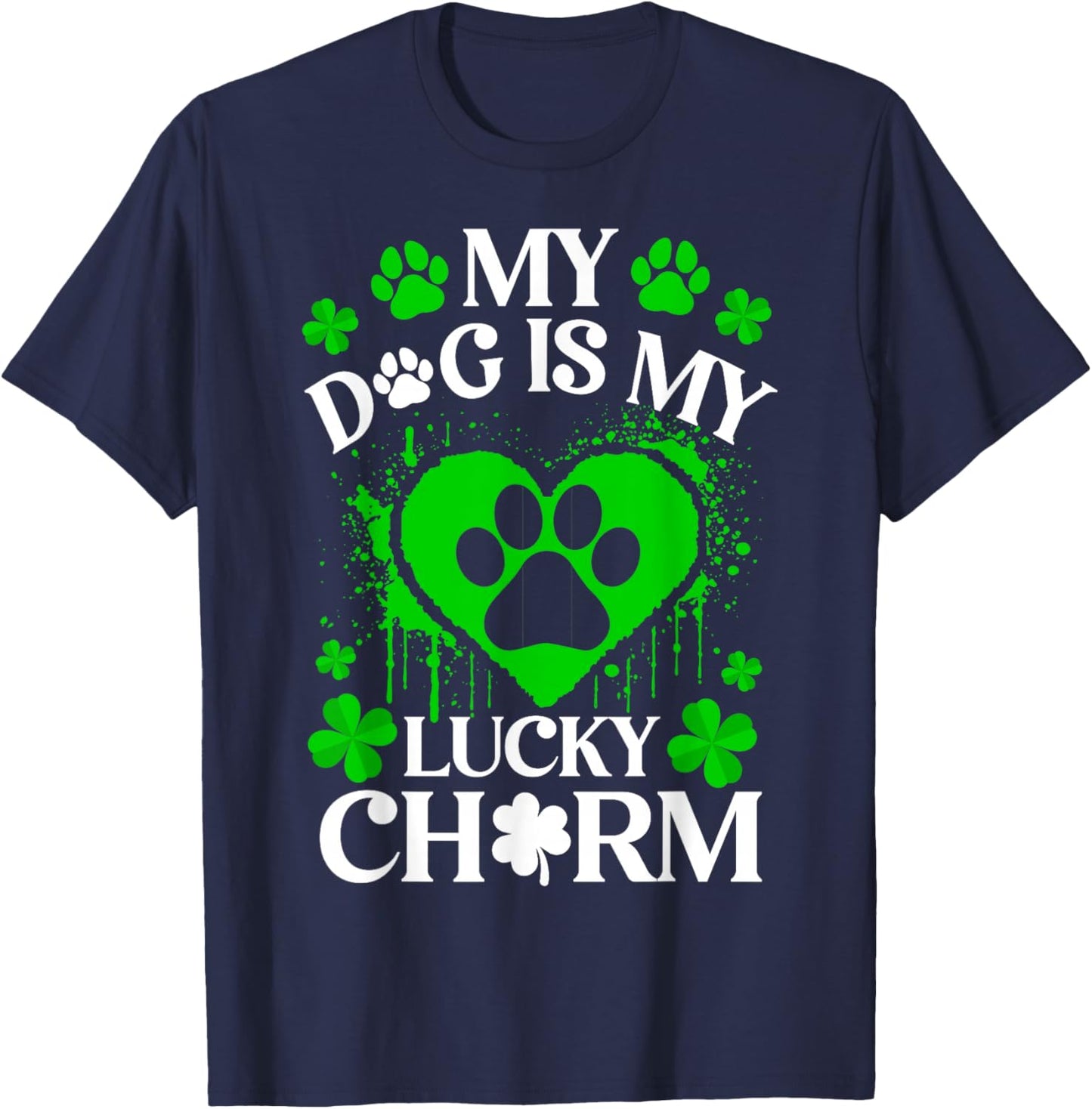 My Dogs is My Lucky Charm Funny Dog Lover St. Patrick’s Day T-Shirt - T-Shirt | Navy