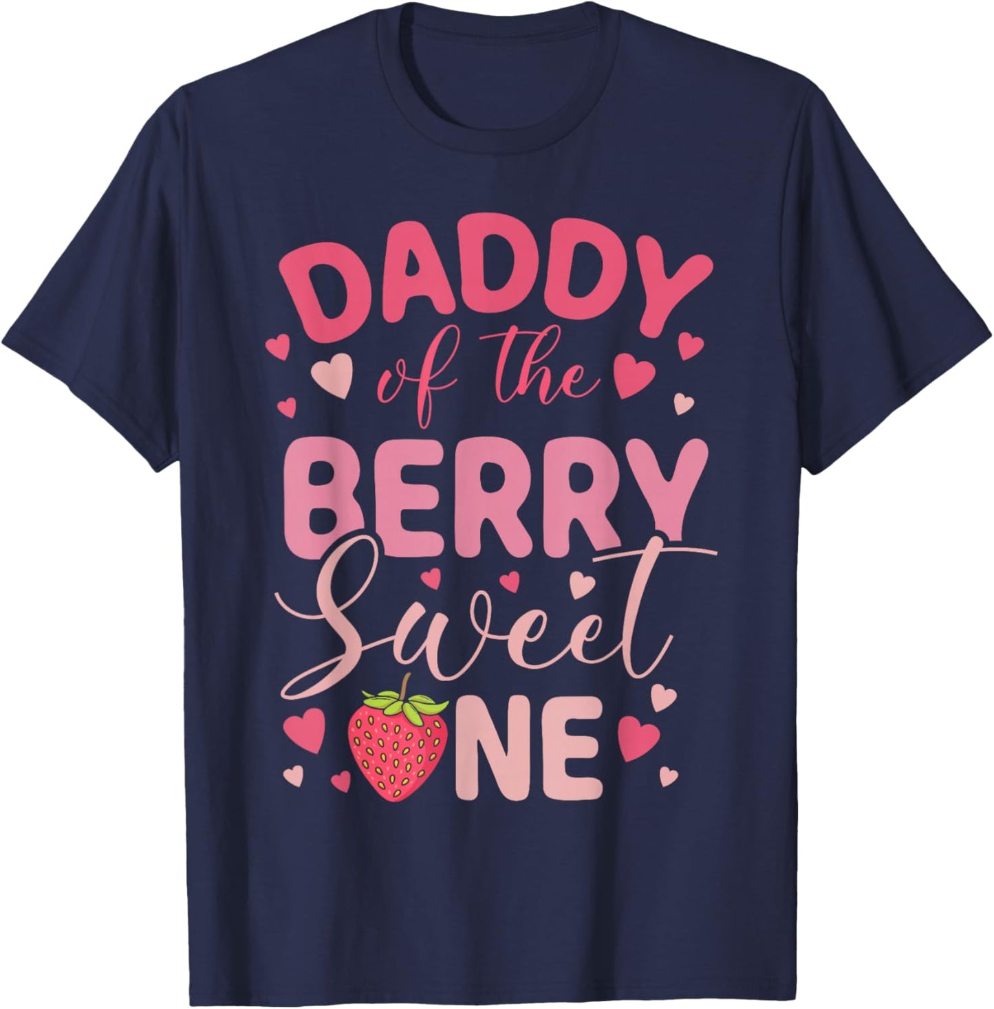 Daddy of The Berry Sweet One Strawberry First Birthday T-Shirt - T-Shirt | Navy