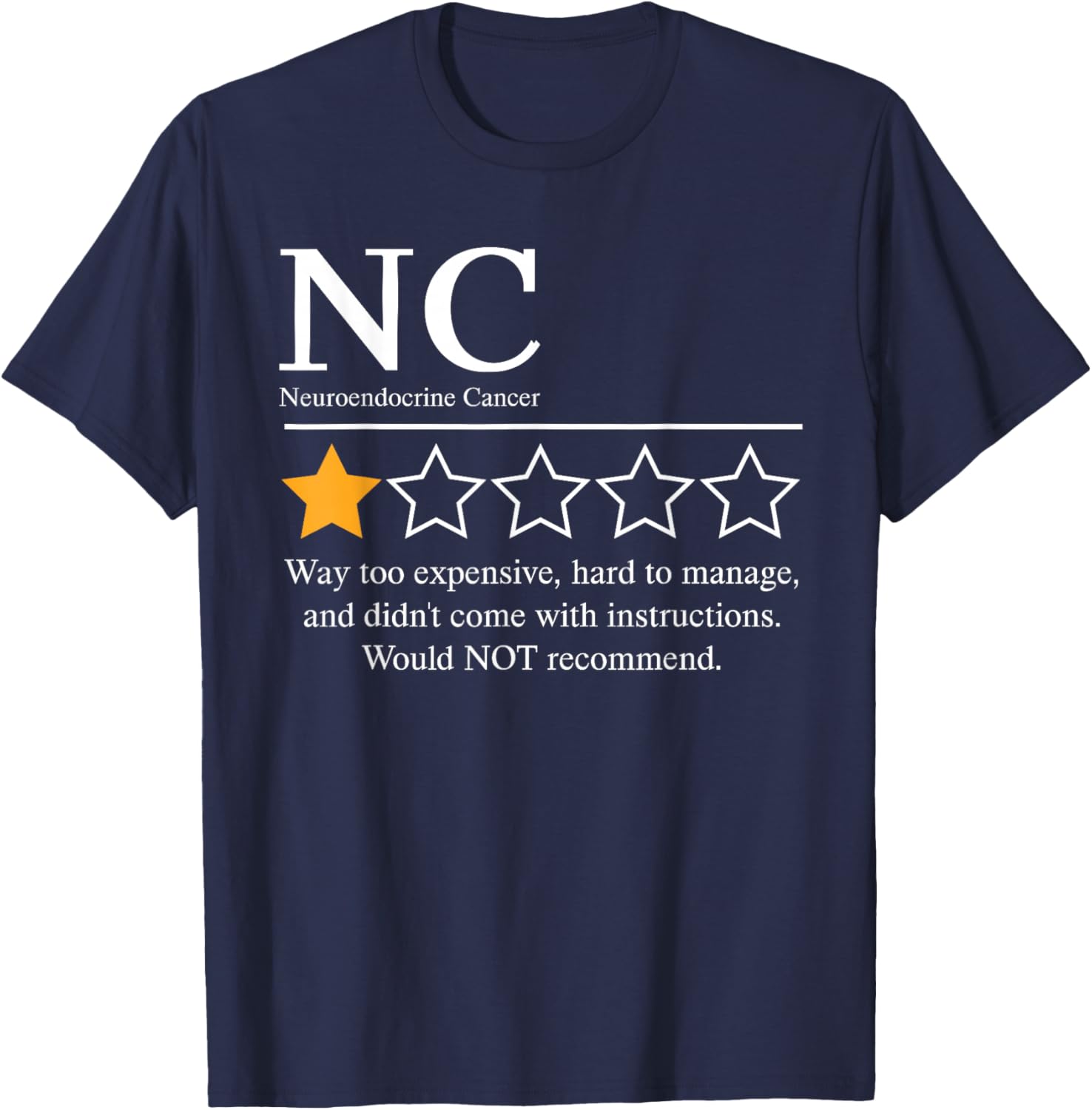 Neuroendocrine Cancer Awareness NET Warrior Not Recommend T-Shirt - T-Shirt | Navy