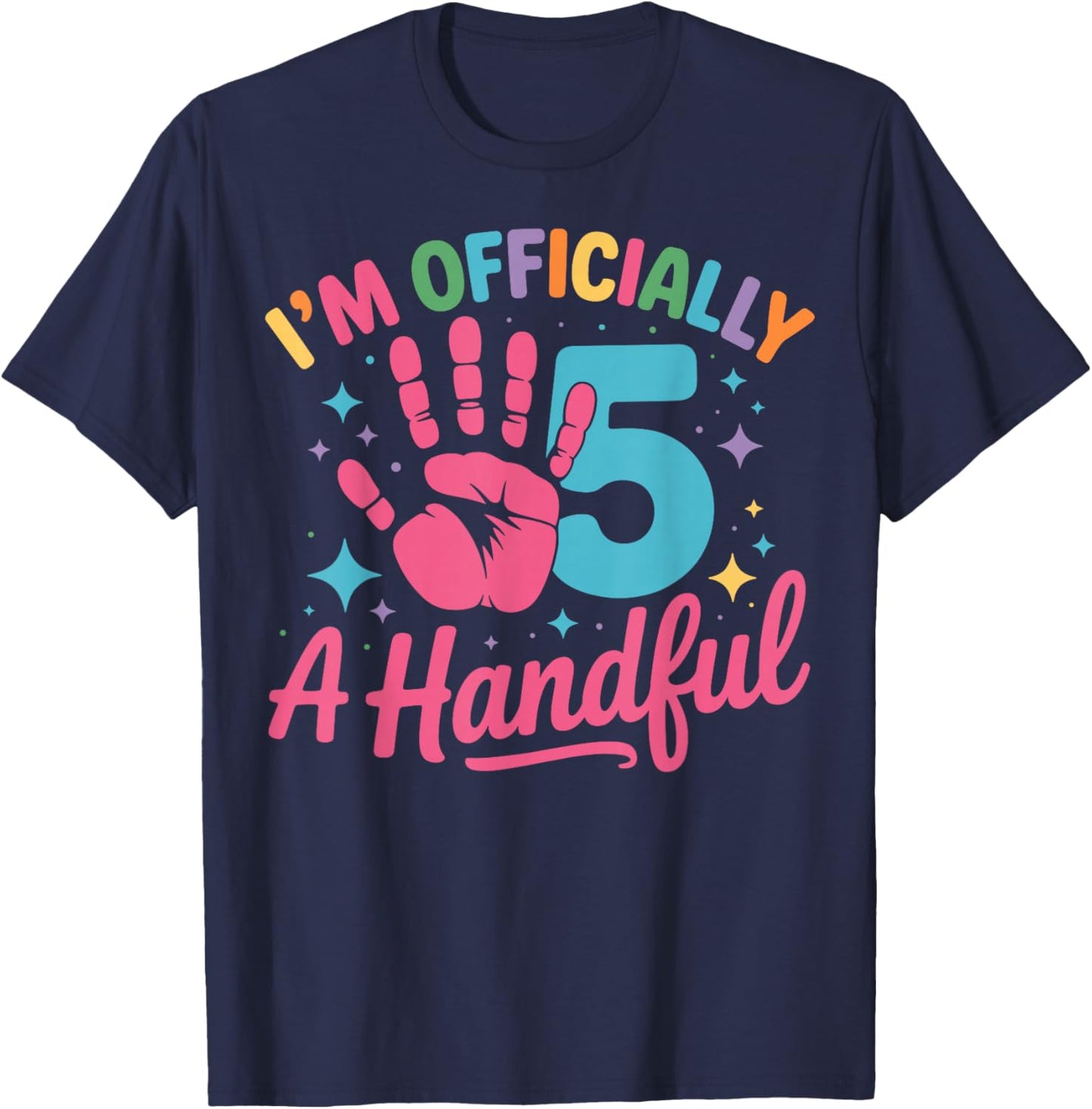 Kids I'm Officially A Handful Five 5th Birthday Girls Boys T-Shirt - T-Shirt | Navy