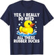 Yes, I Really Do Need All These Rubber Ducks - Duckie T-Shirt - T-Shirt | Navy