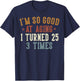 Im So Good at Aging I Turned 25 3 Times 75-Year-Old Birthday T-Shirt - T-Shirt | Navy