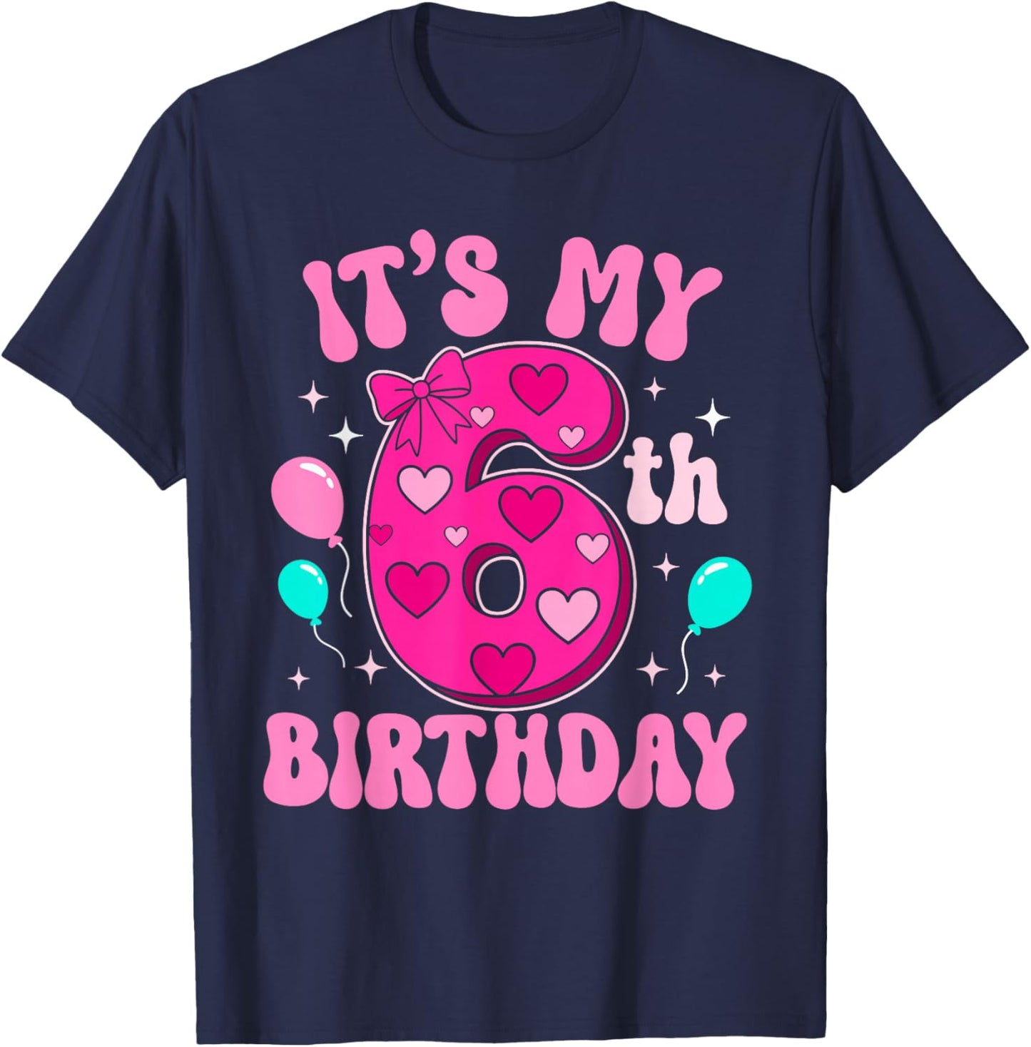 6 Year Old Pink Coquette Bow It's My 6th Birthday Girl T-Shirt - T-Shirt | Navy