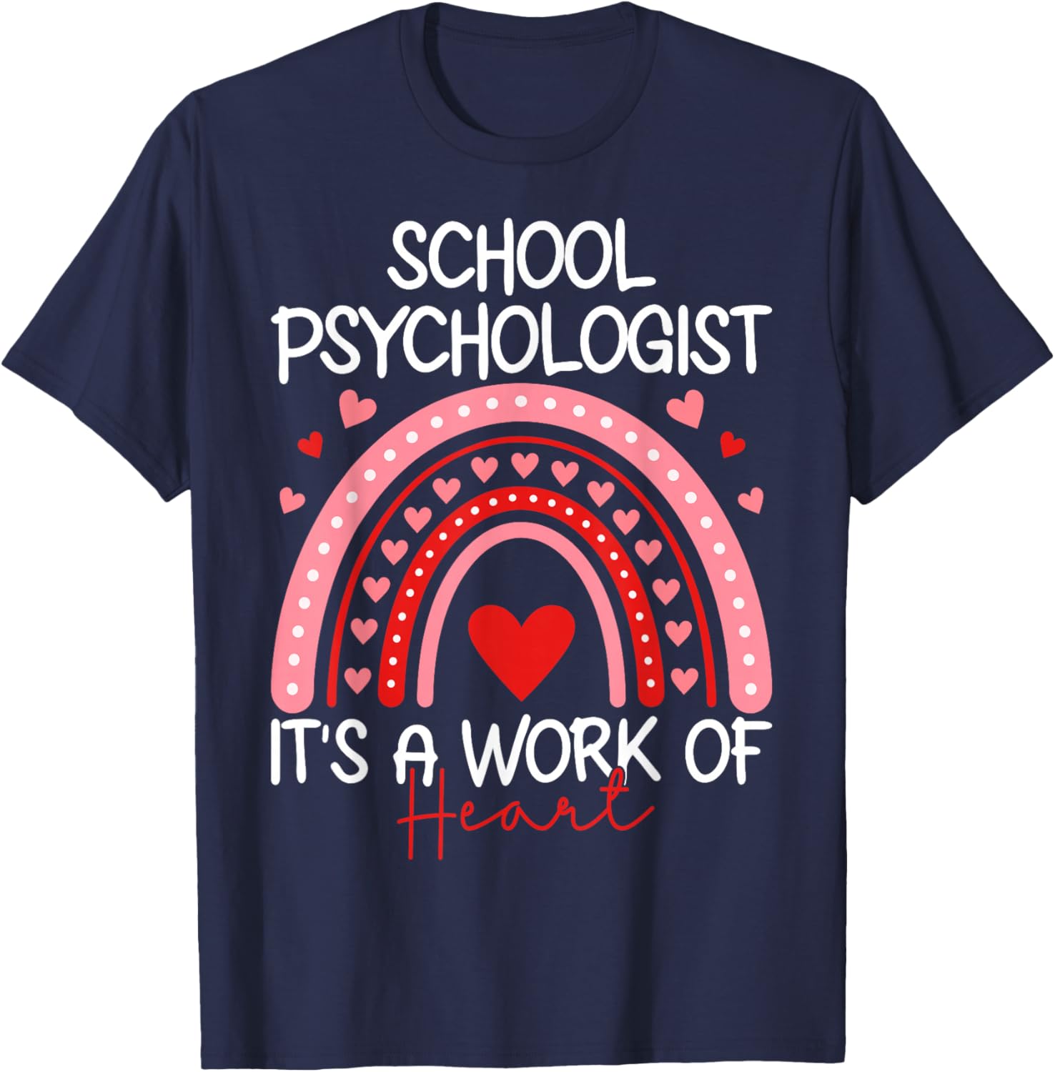 School Psychologist It's A Work of Heart - Valentine’s Day T-Shirt - T-Shirt | Navy
