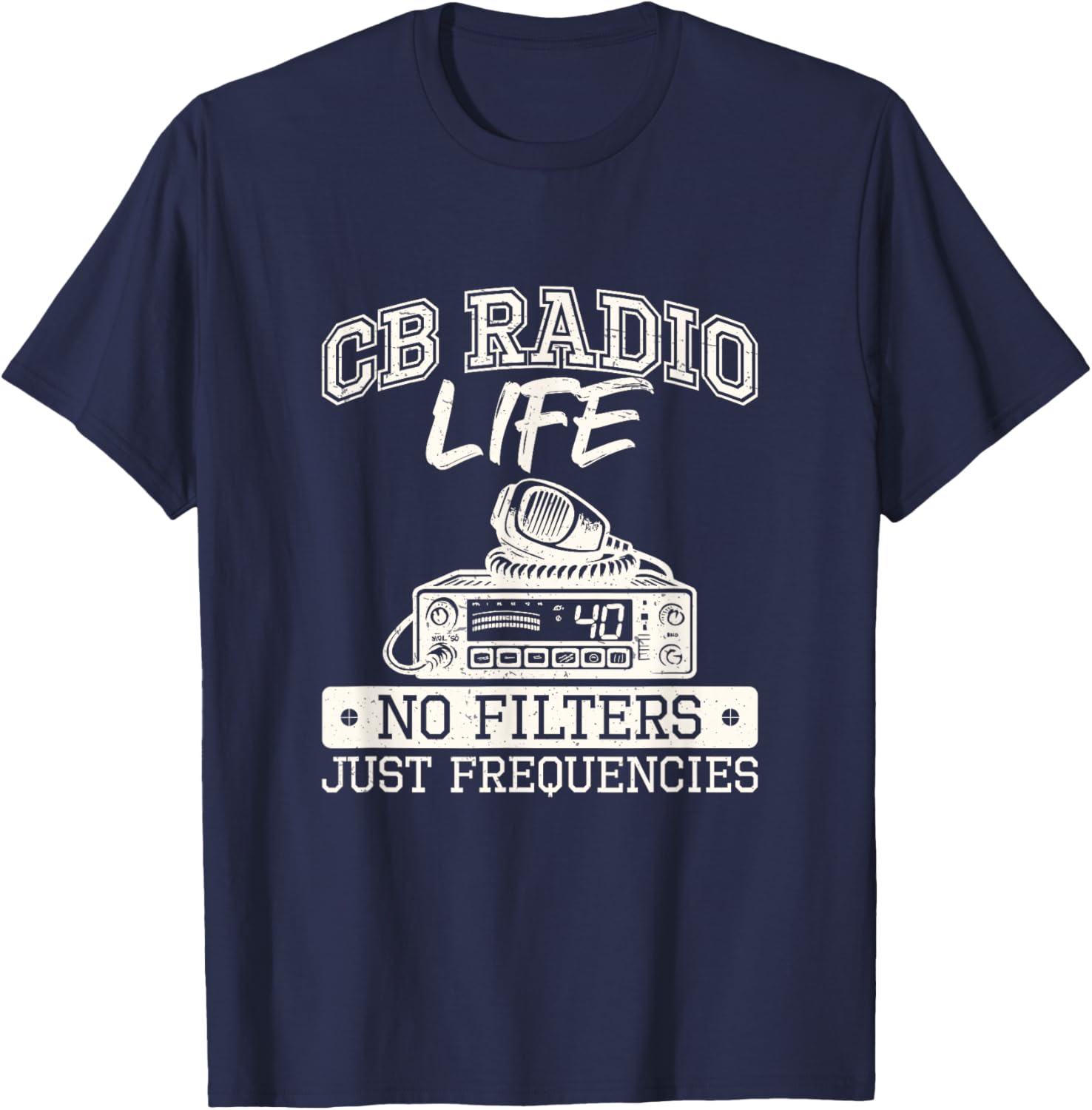 Over But Never Out CB Radio Citizens Band Radio Enthusiasts T-Shirt - T-Shirt | Navy