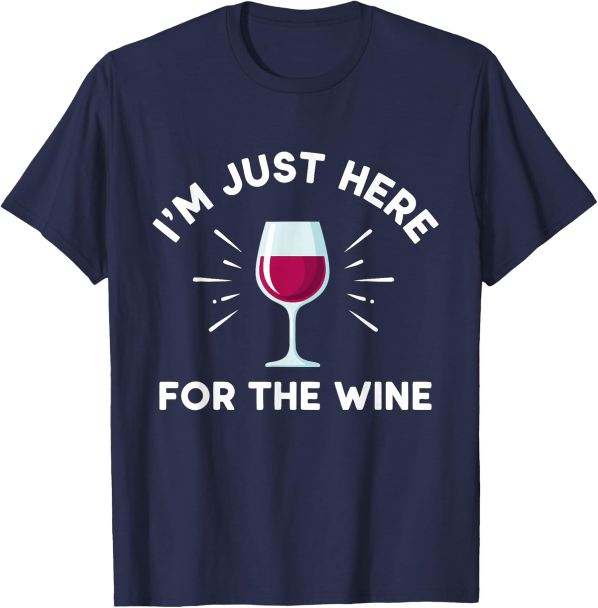 I'm Just Here for The Wine T-Shirt - T-Shirt | Navy