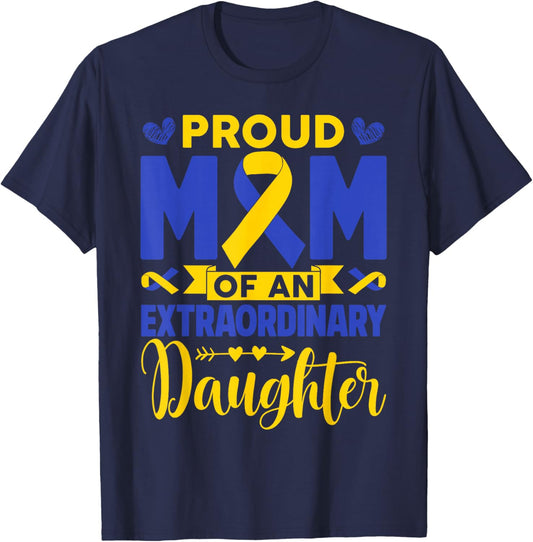 Proud Mom of an Extraordinary Daughter Down Syndrome Father T-Shirt - T-Shirt | Navy
