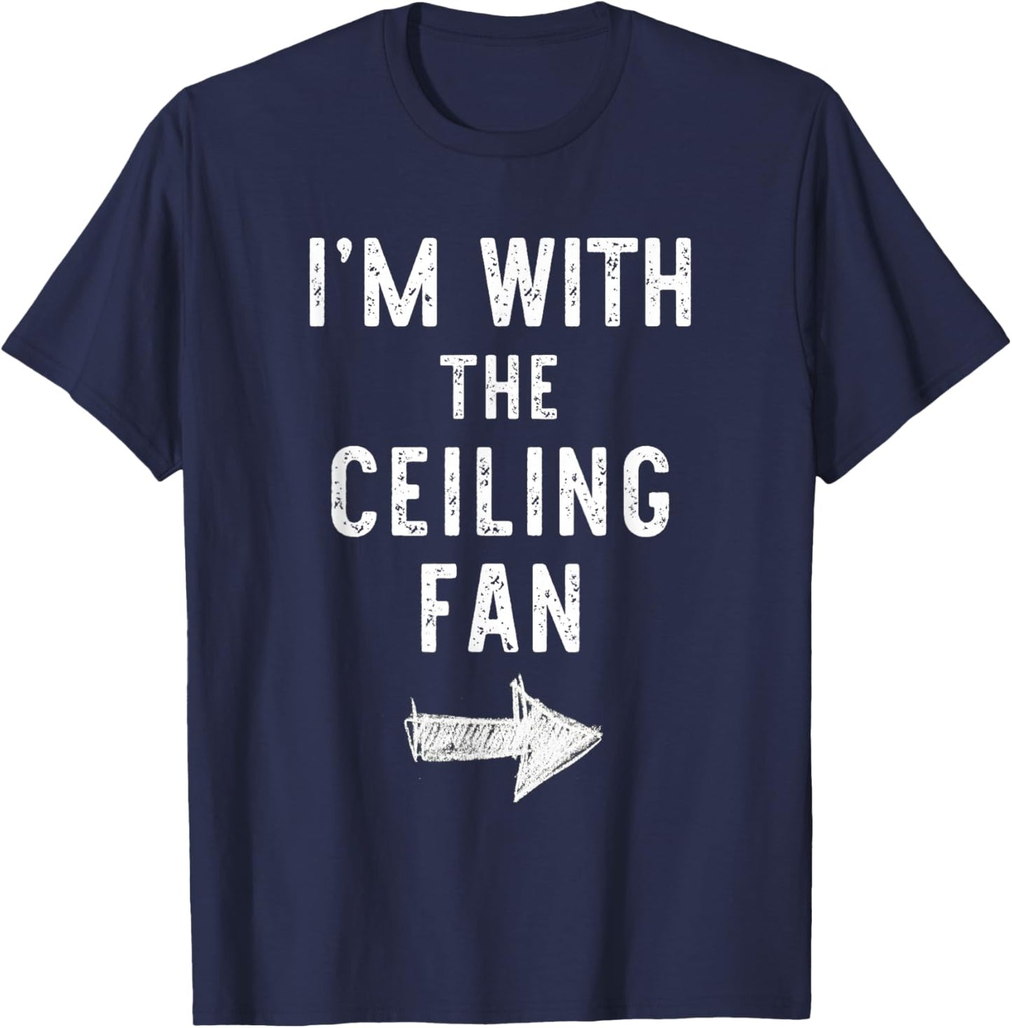 I’m with The Ceiling Fan Funny Halloween Couple Costume T-Shirt - T-Shirt | Navy