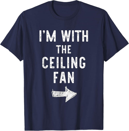I’m with The Ceiling Fan Funny Halloween Couple Costume T-Shirt - T-Shirt | Navy