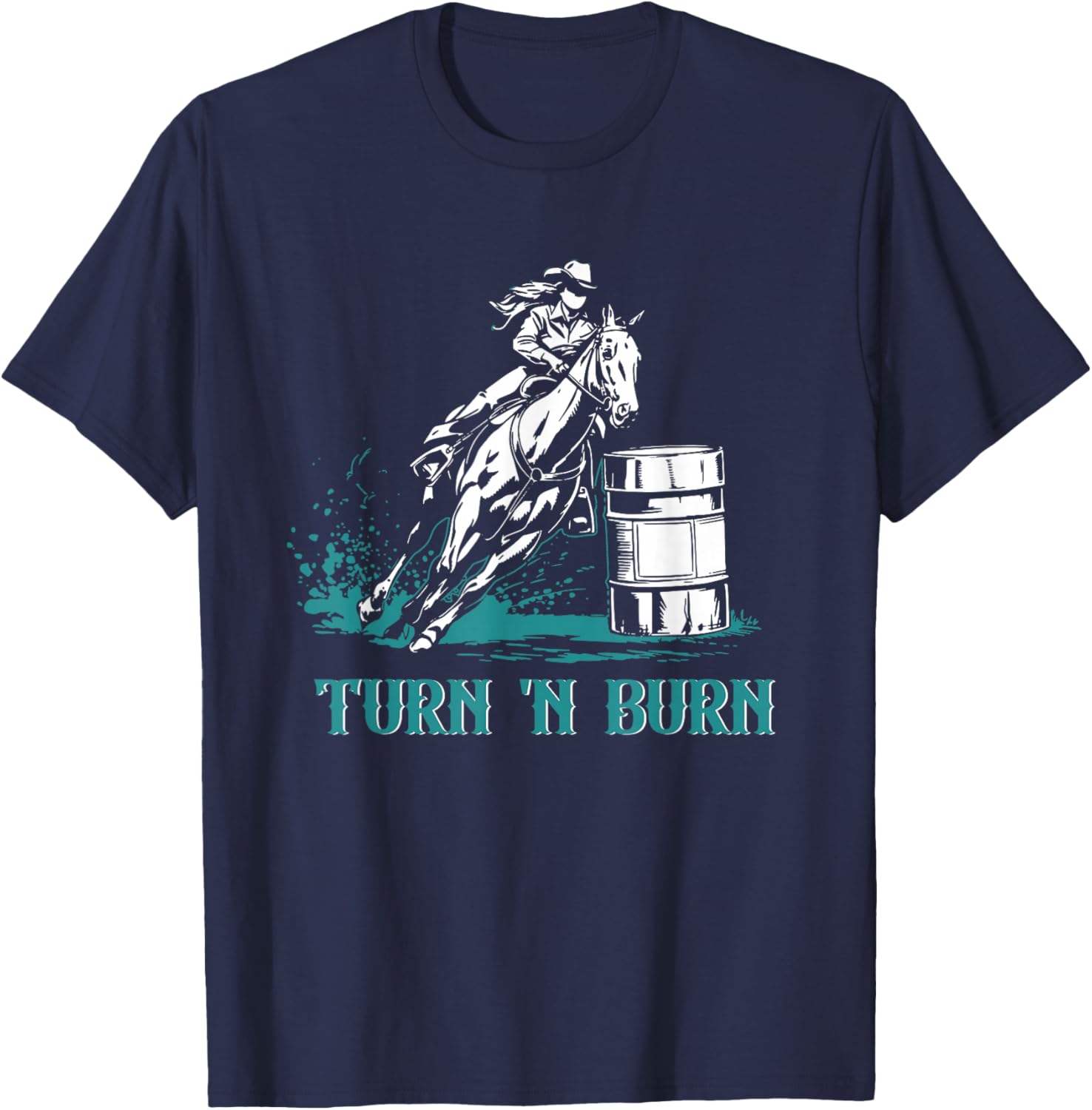 Barrel Racer Turn 'N Burn Barrel Racing Rodeo Cowgirl T-Shirt - T-Shirt | Navy