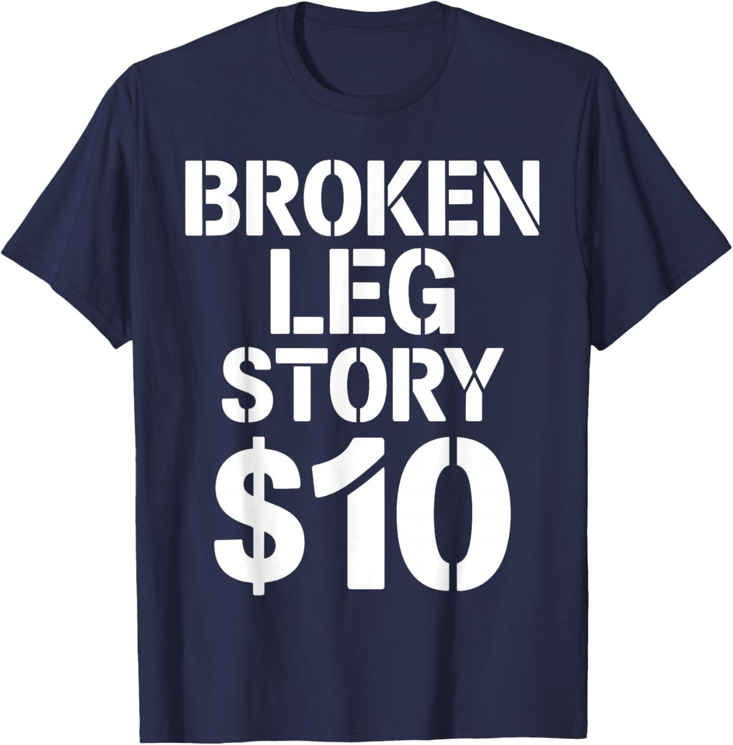 Best Broken Leg Art Men Women Kids Foot Ankle Knee Surgery T-Shirt - T-Shirt | Navy