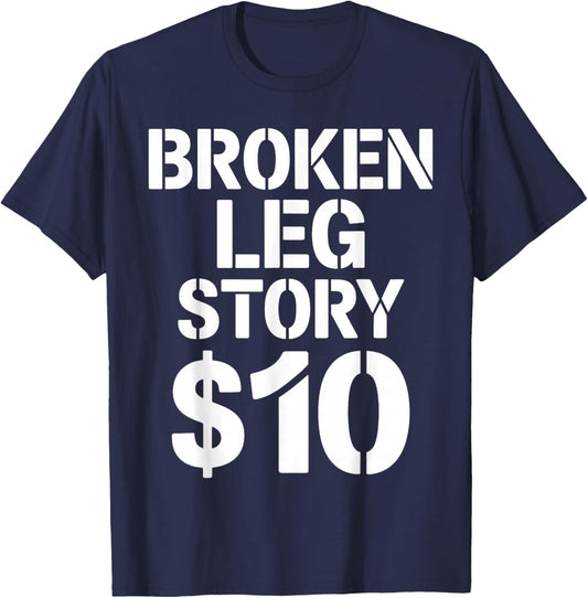 Best Broken Leg Art Men Women Kids Foot Ankle Knee Surgery T-Shirt - T-Shirt | Navy