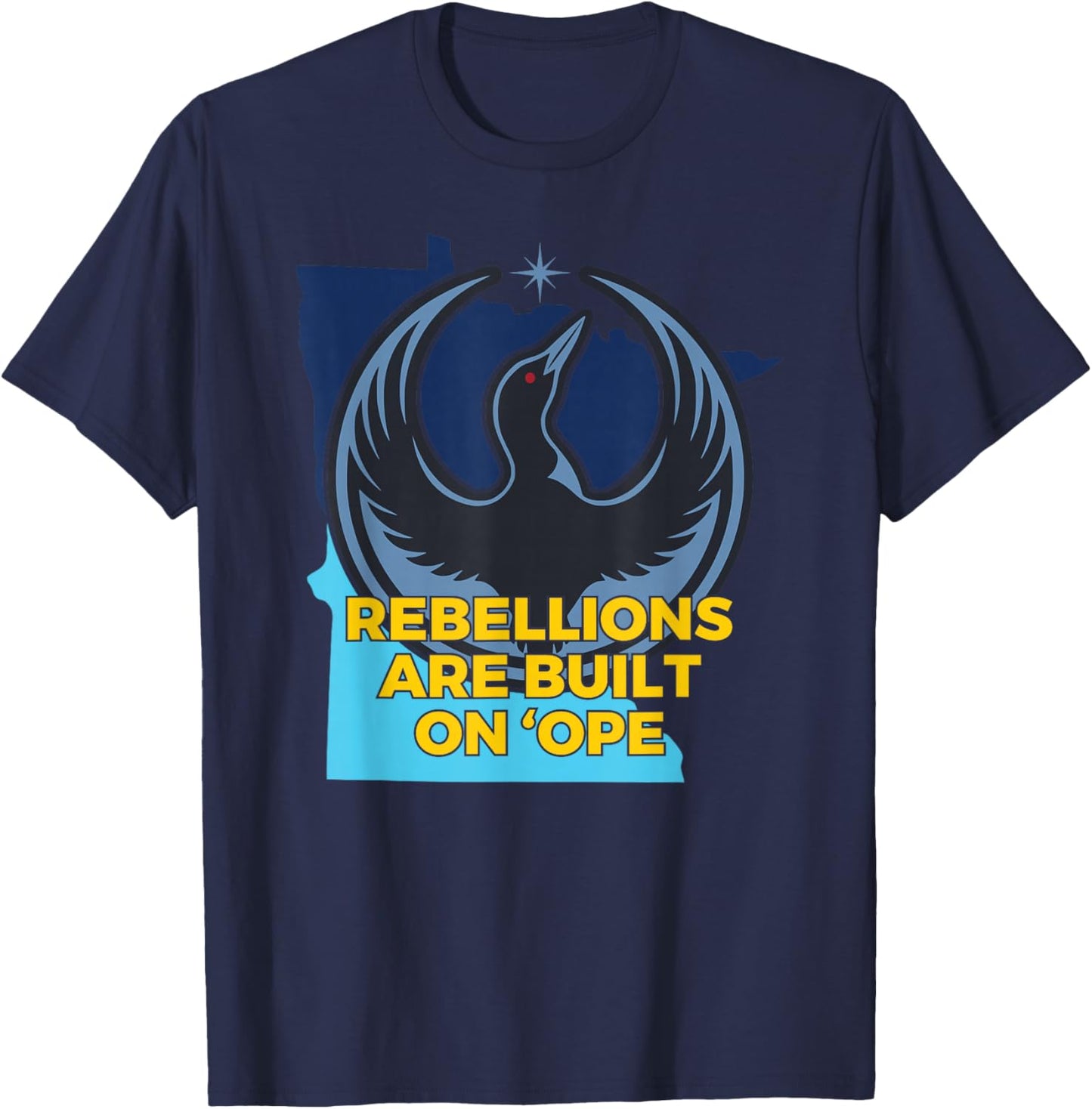 Minnesota Rebel Loon Alliance Rebellions are Built On 'Ope T-Shirt - T-Shirt | Navy