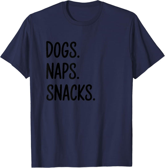 Dogs Naps Snacks Quote T-Shirt - T-Shirt | Navy