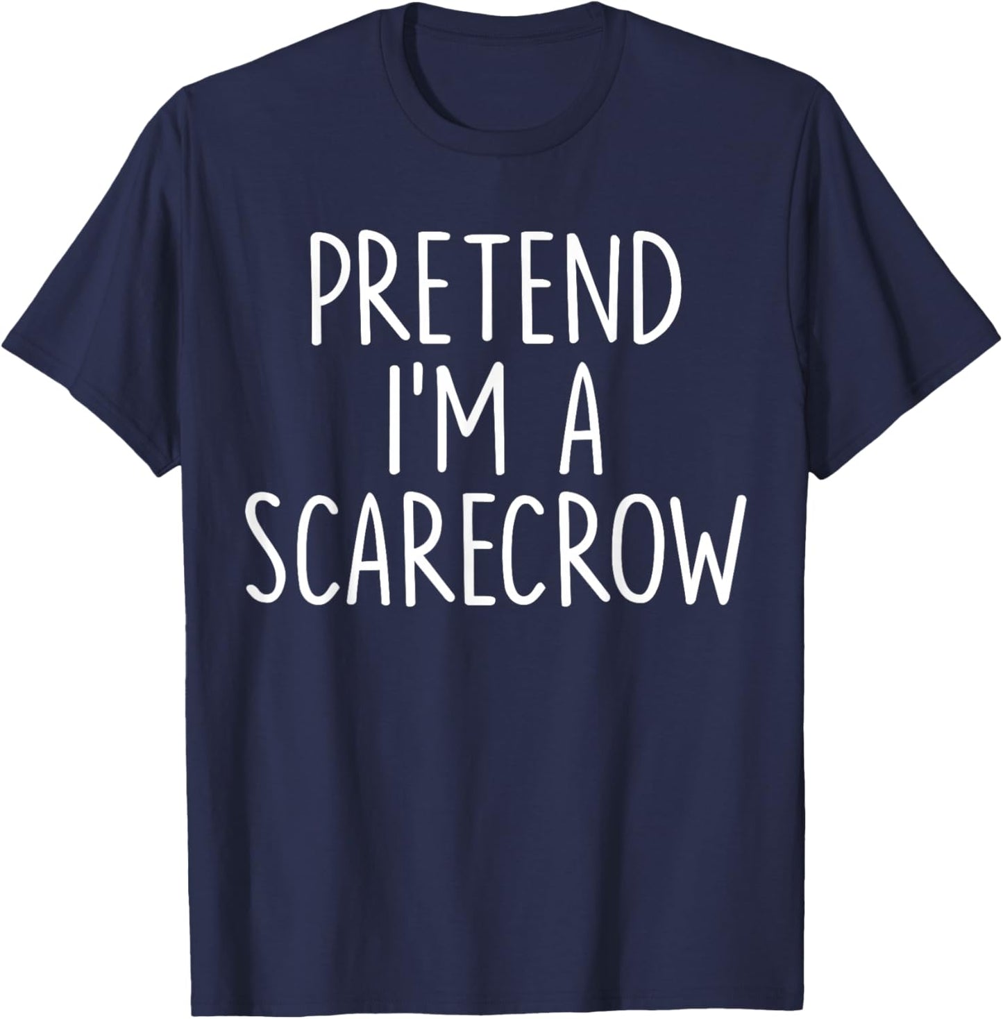 Pretend I'm A Scarecrow Halloween Couple Costume Matching T-Shirt - T-Shirt | Navy