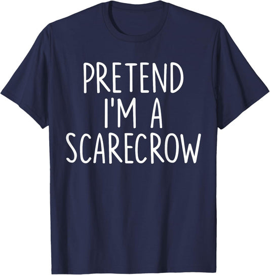 Pretend I'm A Scarecrow Halloween Couple Costume Matching T-Shirt - T-Shirt | Navy