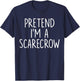 Pretend I'm A Scarecrow Halloween Couple Costume Matching T-Shirt - T-Shirt | Navy