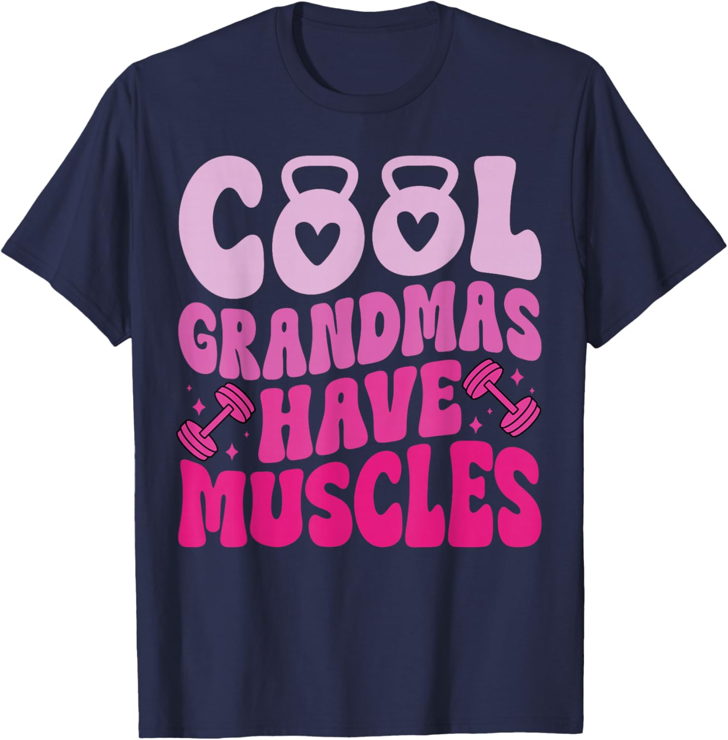 Cool Grandmas Have Muscles Gym Powerlifting Grandma T-Shirt - T-Shirt | Navy