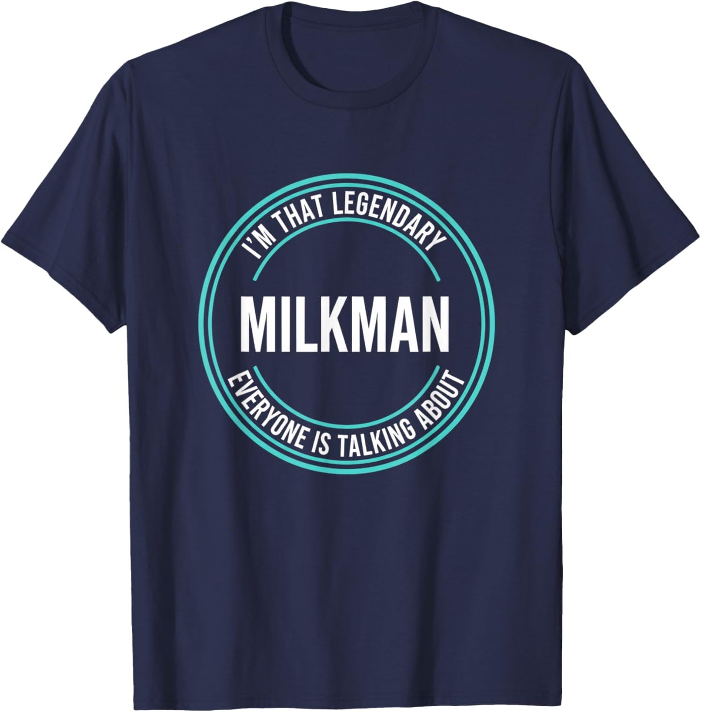 I'm that Legendary Milkman Retro Farm Funny Milk Worker Slog T-Shirt - T-Shirt | Navy