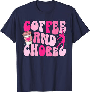 Coffee and Choreo Dance Teacher Dancing Teacher T-Shirt - T-Shirt | Navy