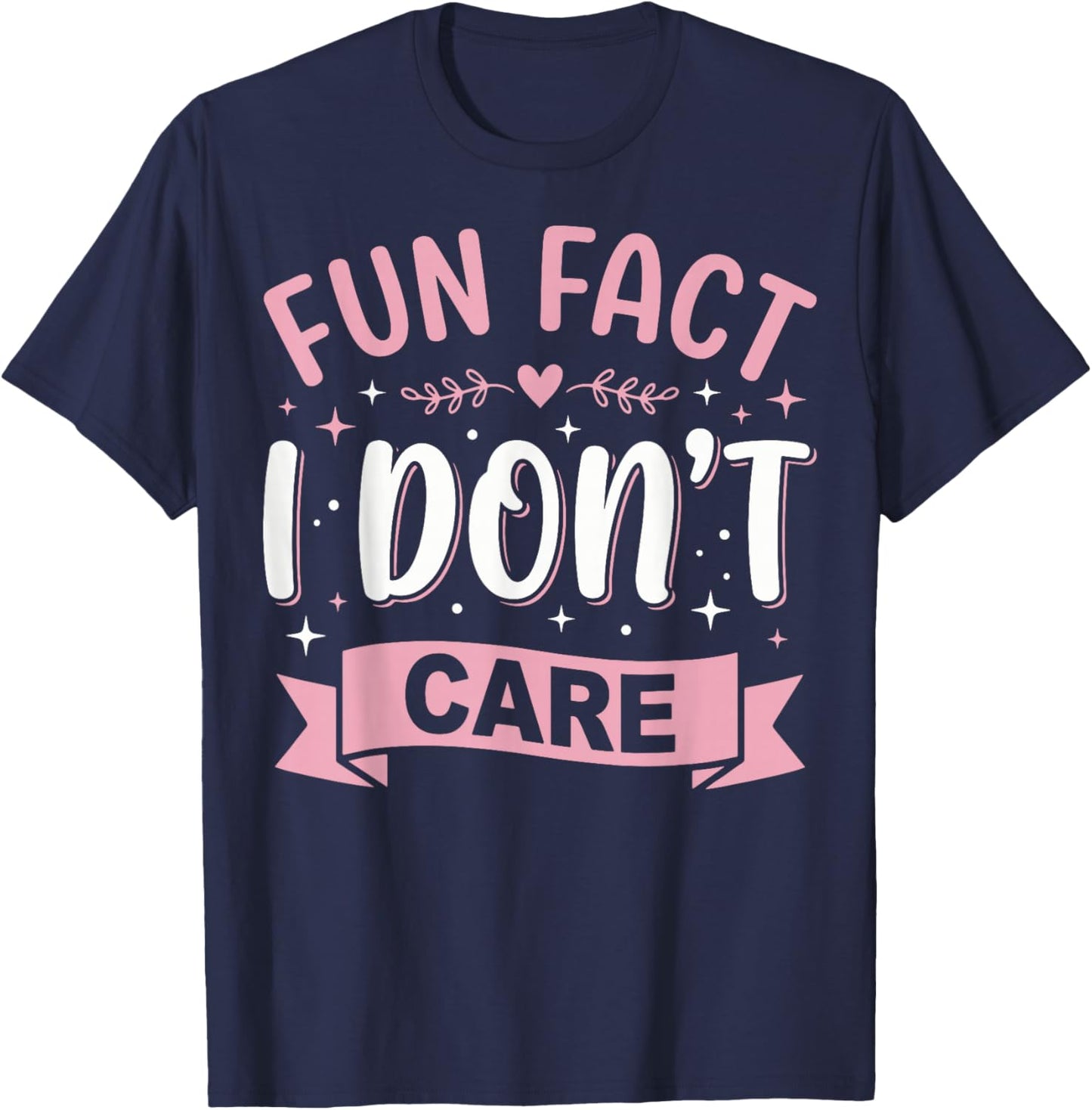 Fun Fact I Don't Care T-Shirt - T-Shirt | Navy