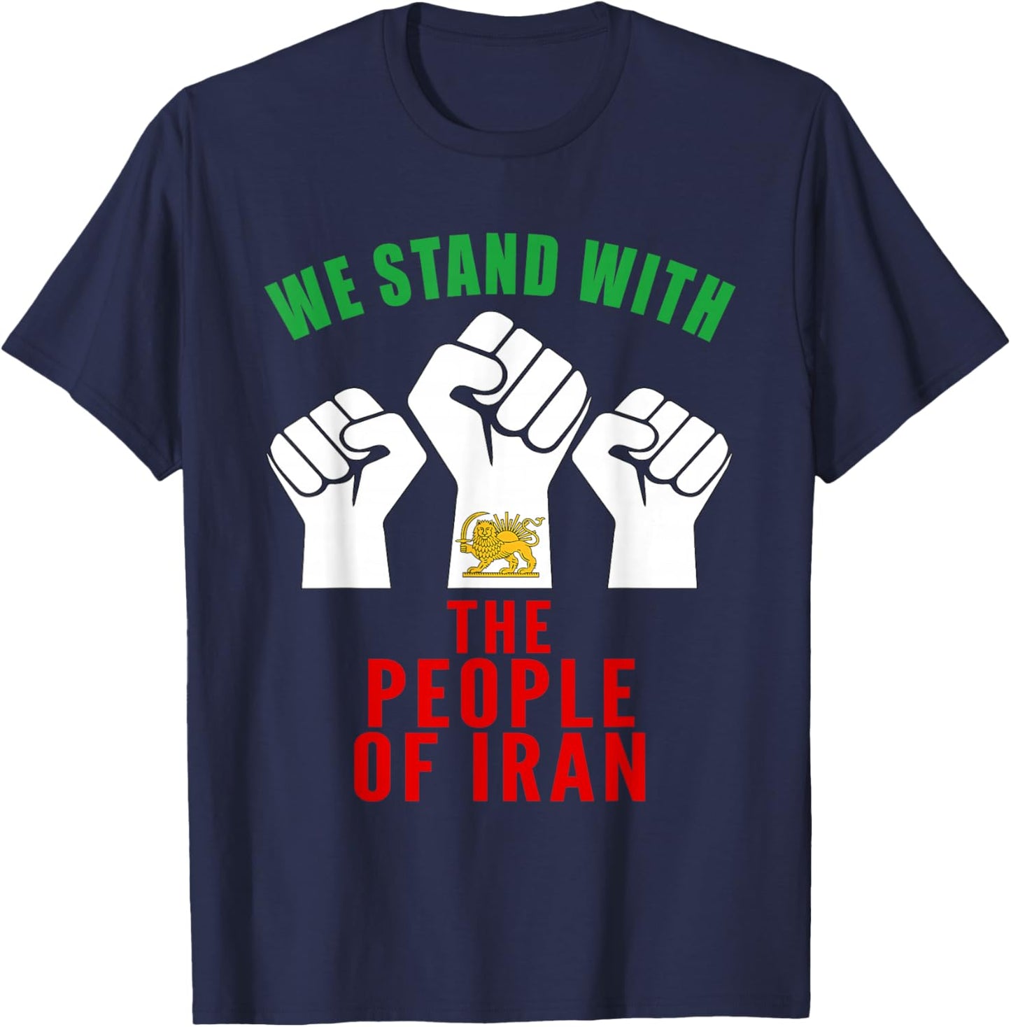 We Stand with Iranian People Raised Fists Flag T-Shirt - T-Shirt | Navy