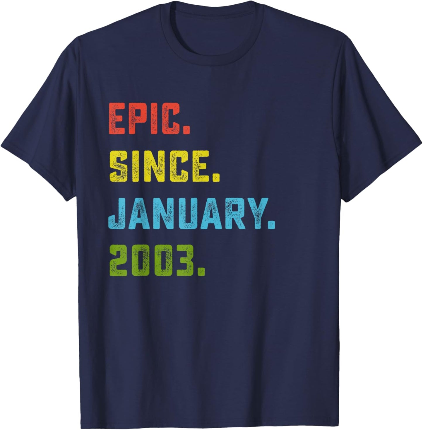 23rd Birthday Gift Epic Since January 2003 23 Years Old T-Shirt - T-Shirt | Navy