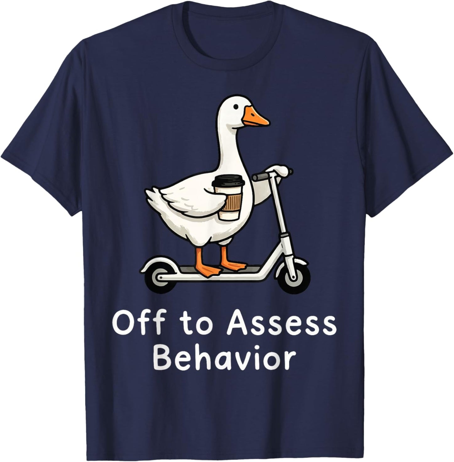 Off to Assess Behavior Goose T-Shirt - T-Shirt | Navy