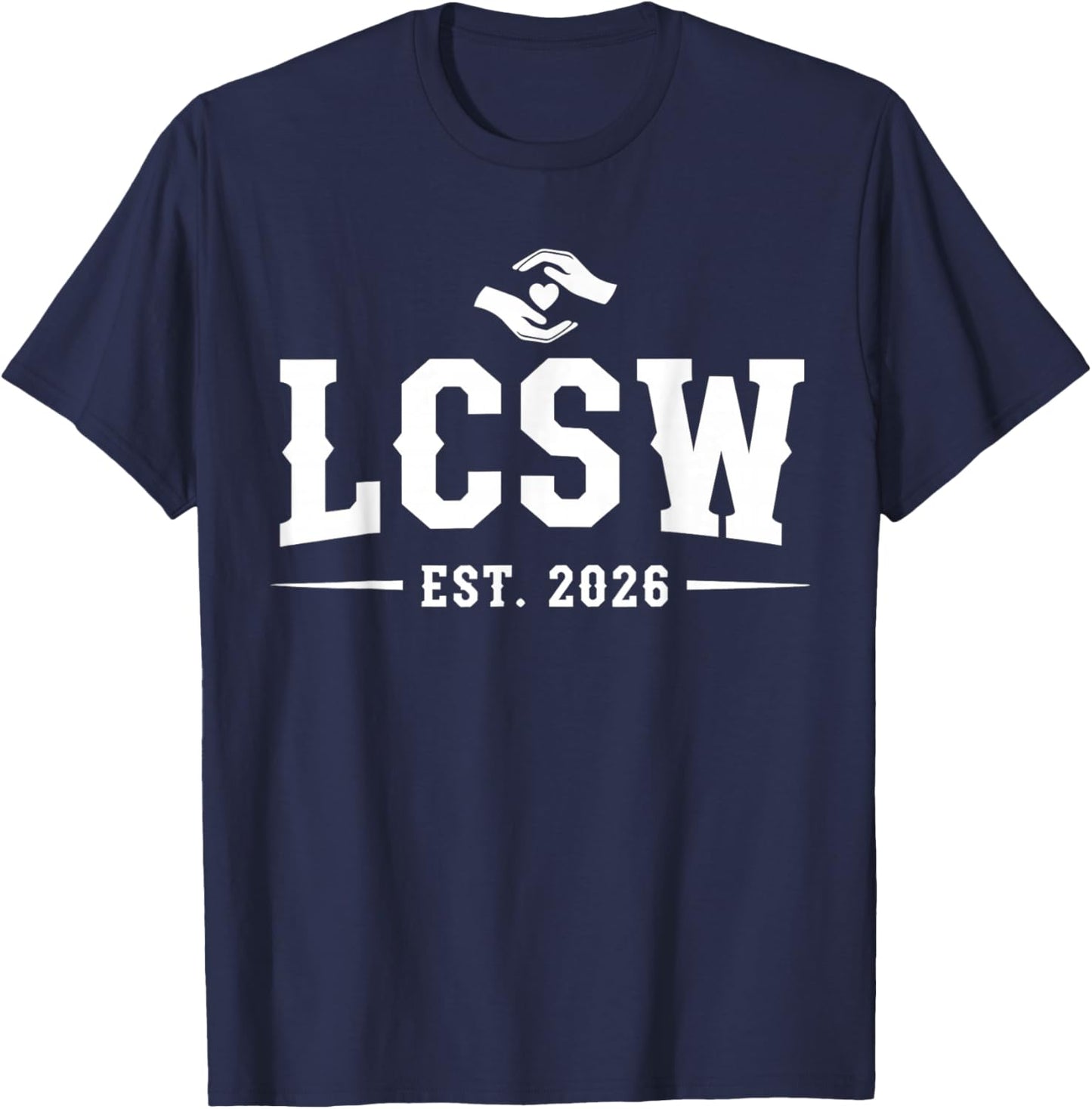 LCSW Est 2026 Graduation Licensed Clinical Social Worker T-Shirt - T-Shirt | Navy