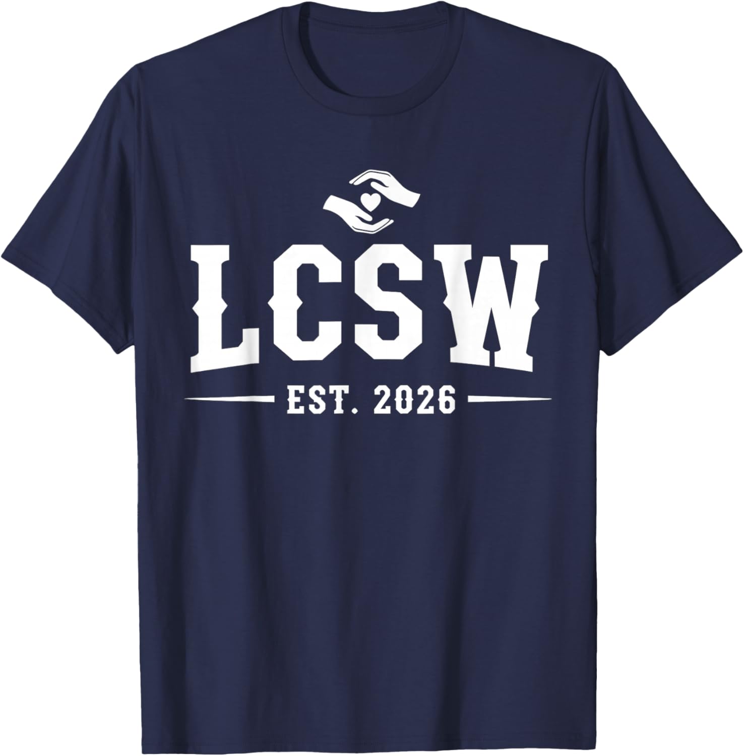 LCSW Est 2026 Graduation Licensed Clinical Social Worker T-Shirt - T-Shirt | Navy