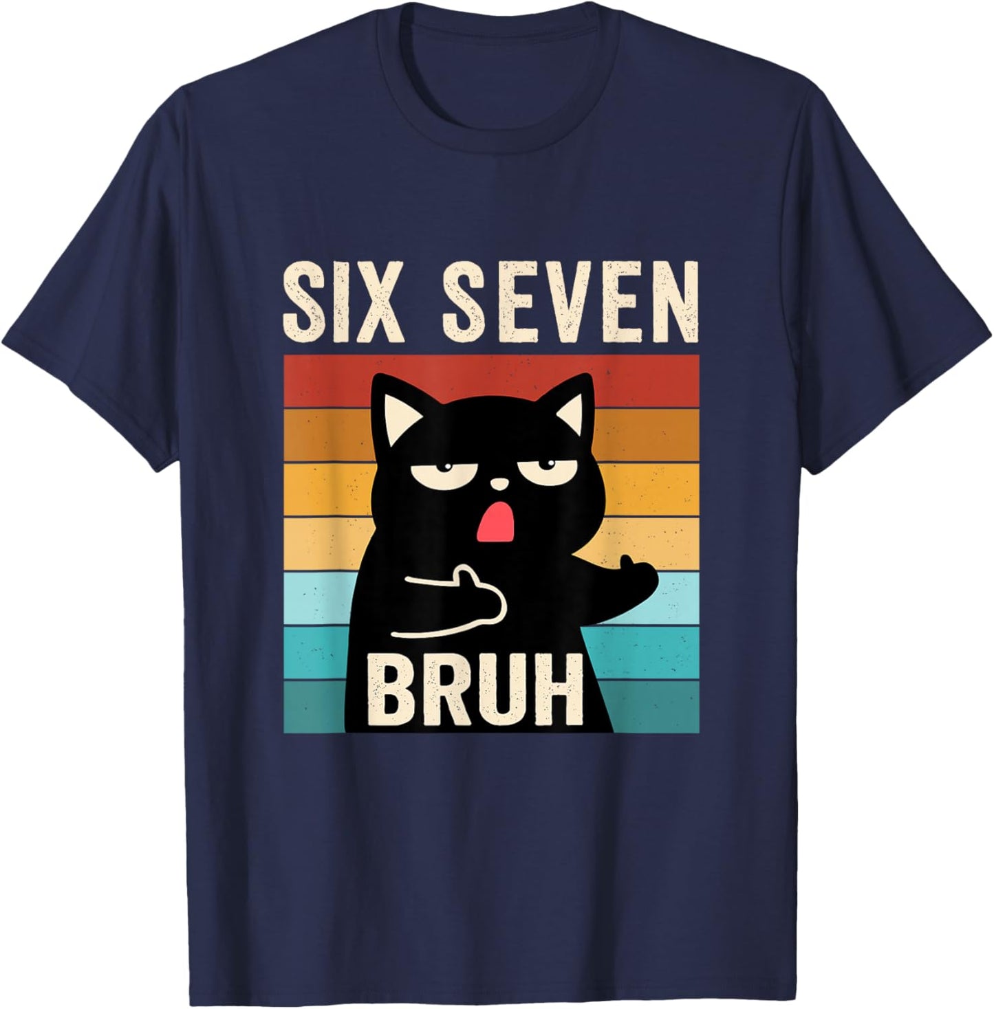 Funny 67 Meme Bruh with Cat Boys Girls Teens Six Seven Bruh T-Shirt - T-Shirt | Navy