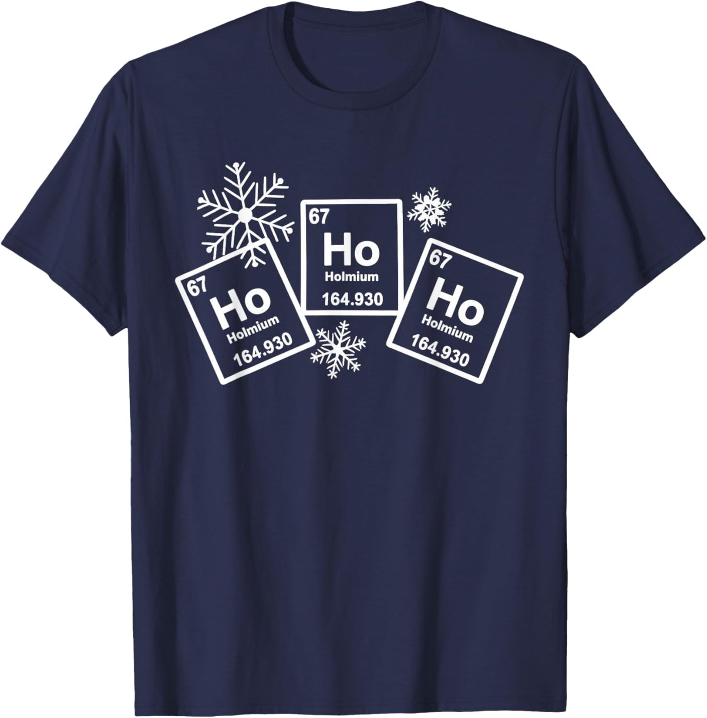 Ho Ho Ho Holmium Chemistry Element 67 of Periodic Table T-Shirt - T-Shirt | Navy