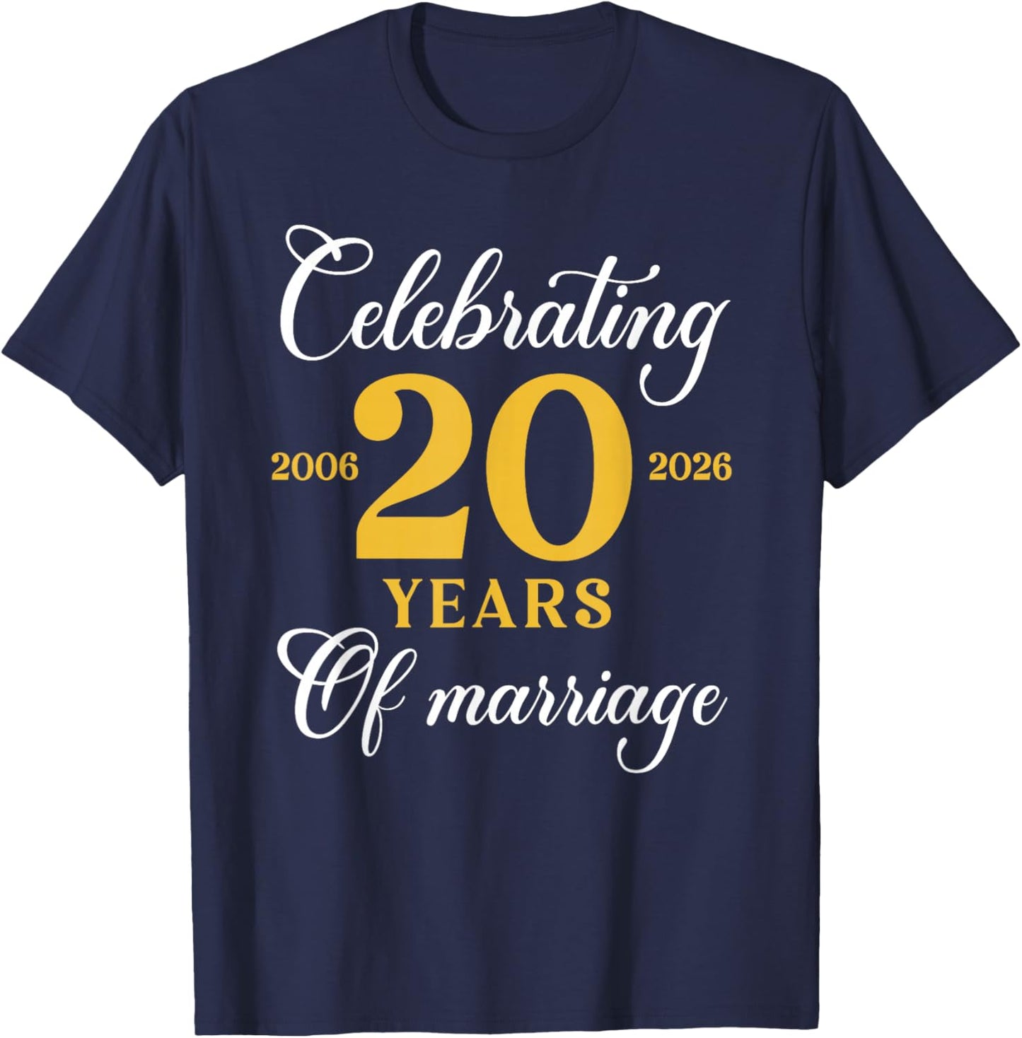 Funny 20 Years of Marriage 2006 20th Wedding Anniversary T-Shirt - T-Shirt | Navy