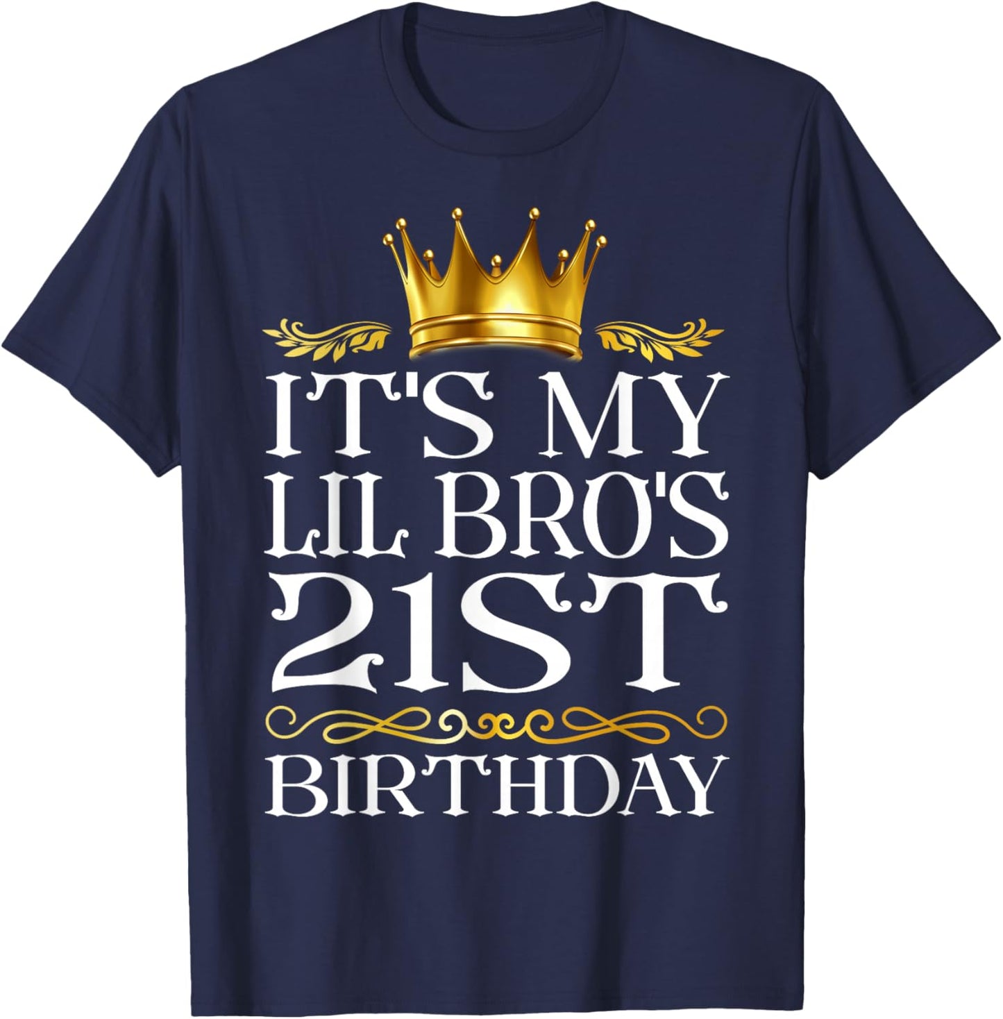 It's My Lil Bro's 21st Birthday Happy Birthday 21 Years Old T-Shirt - T-Shirt | Navy