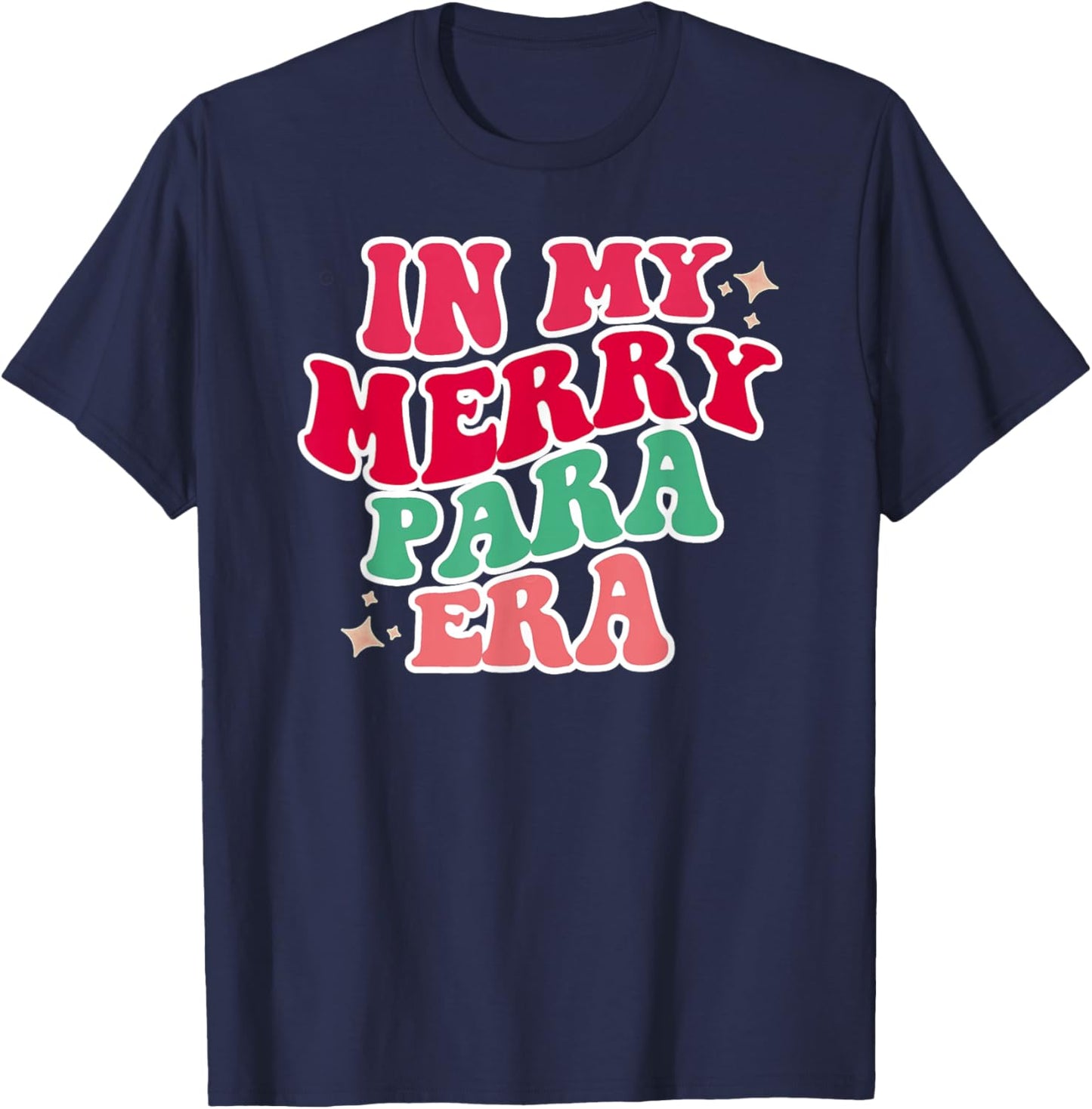 Paraprofessional Shirt, in My para Era, Christmas para Gift T-Shirt - T-Shirt | Navy