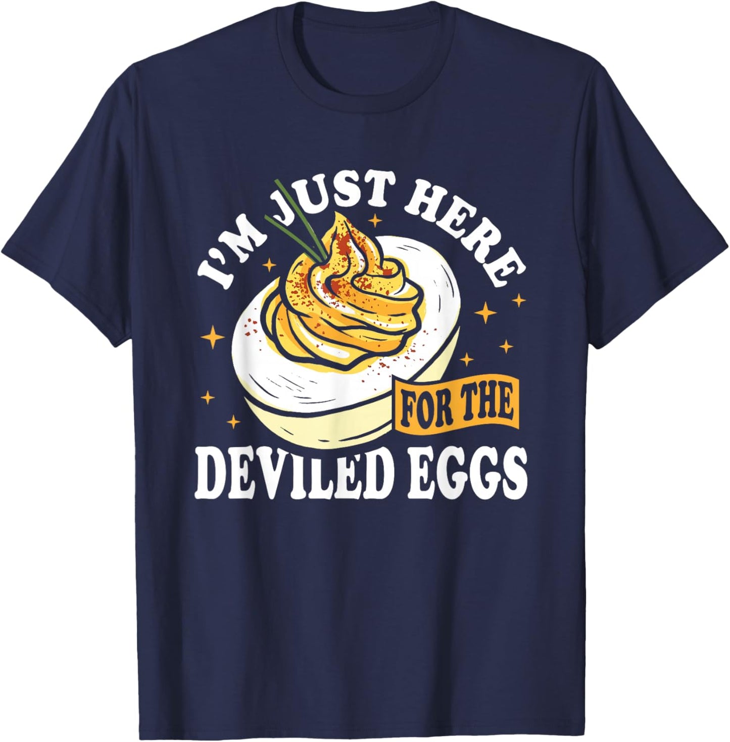 I'm Just Here for The Deviled Eggs T-Shirt - T-Shirt | Navy