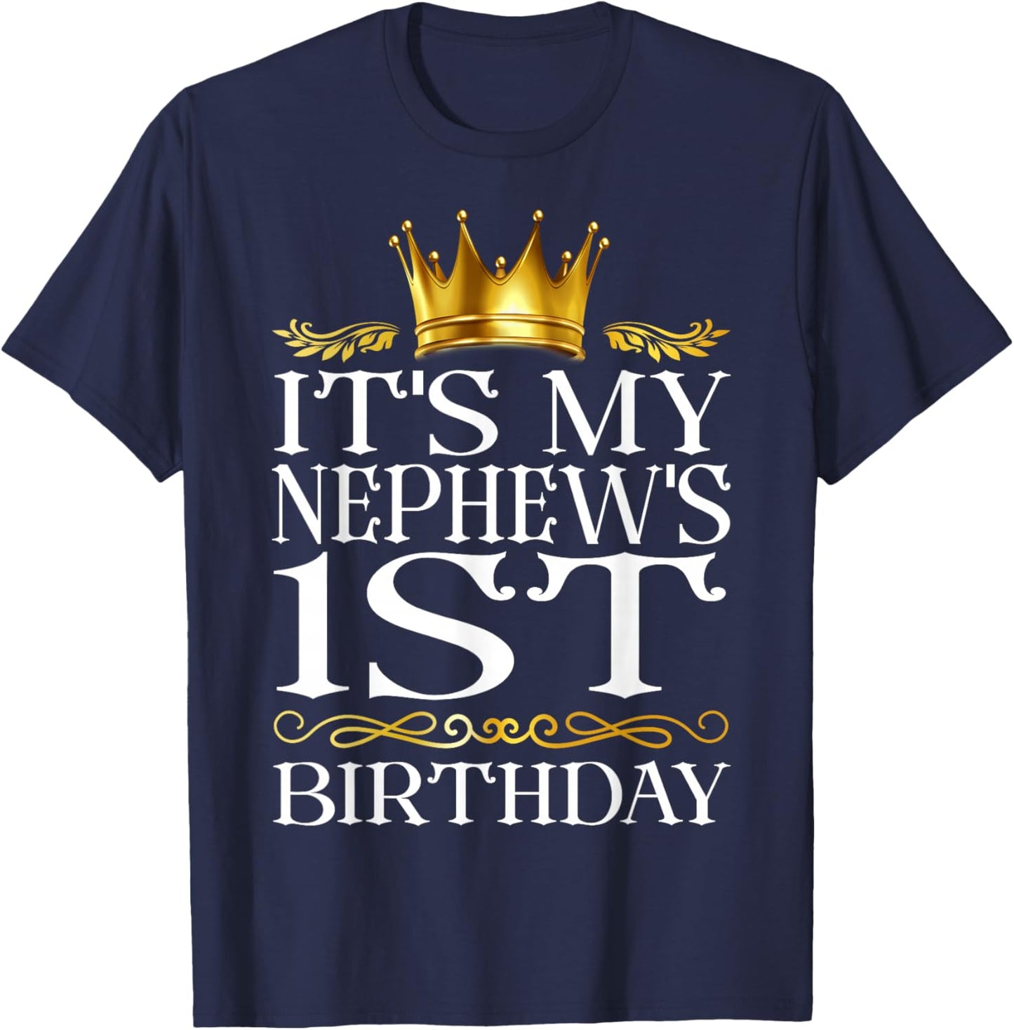 It's My Nephew's 1st Birthday Happy Birthday 1 Years Old T-Shirt - T-Shirt | Navy