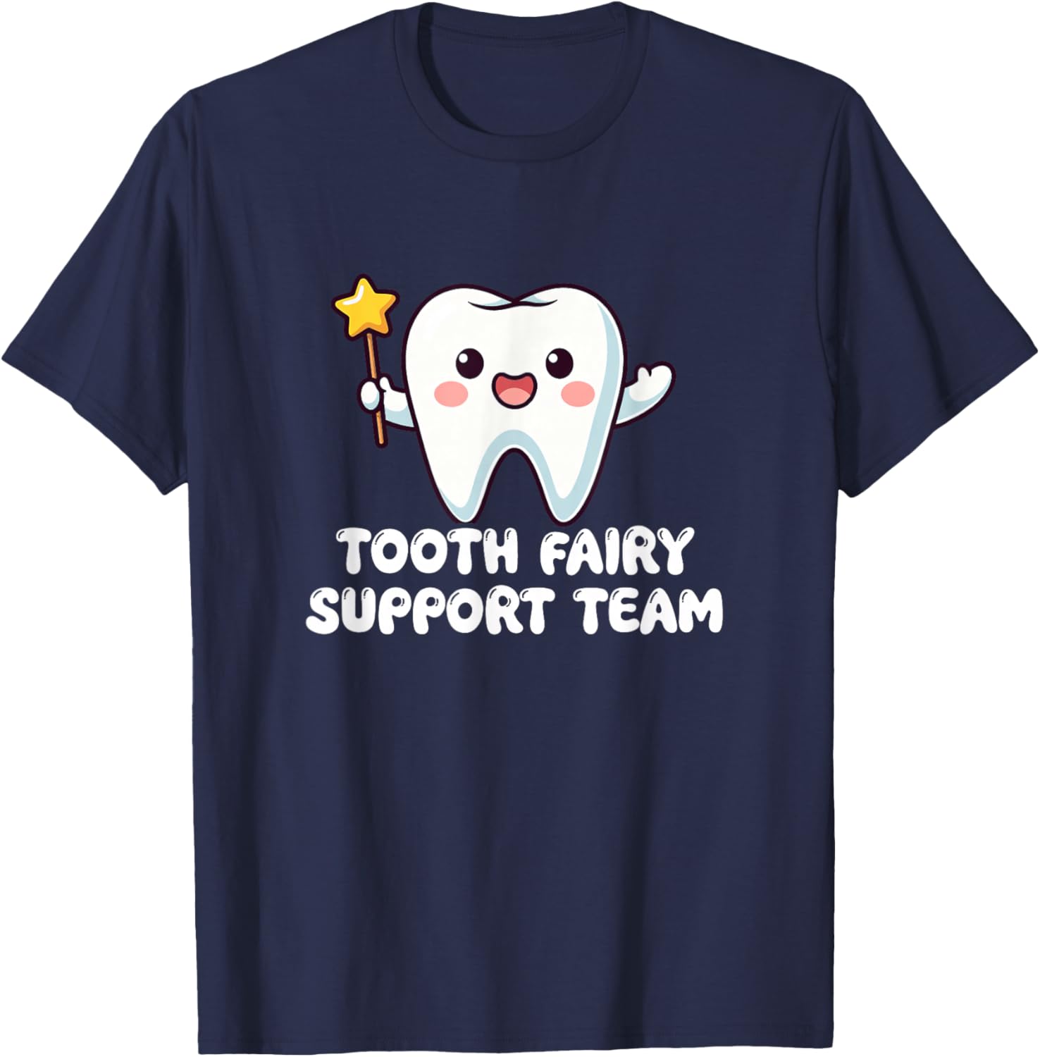 Tooth Fairy Support Team Dentist Assistant T-Shirt - T-Shirt | Navy