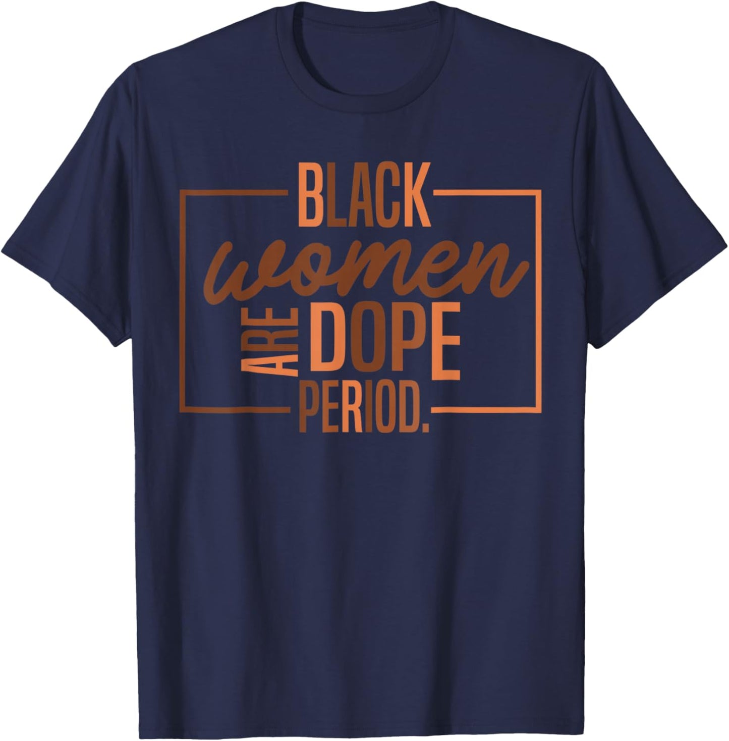 Black Women are Dope Pride Black History Month T-Shirt - T-Shirt | Navy