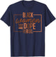 Black Women are Dope Pride Black History Month T-Shirt - T-Shirt | Navy