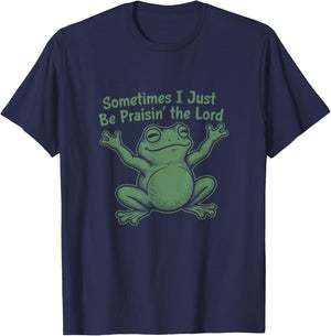 Sometimes I Just Be Praisin' The Lord Funny Christian Frog T-Shirt - T-Shirt | Navy
