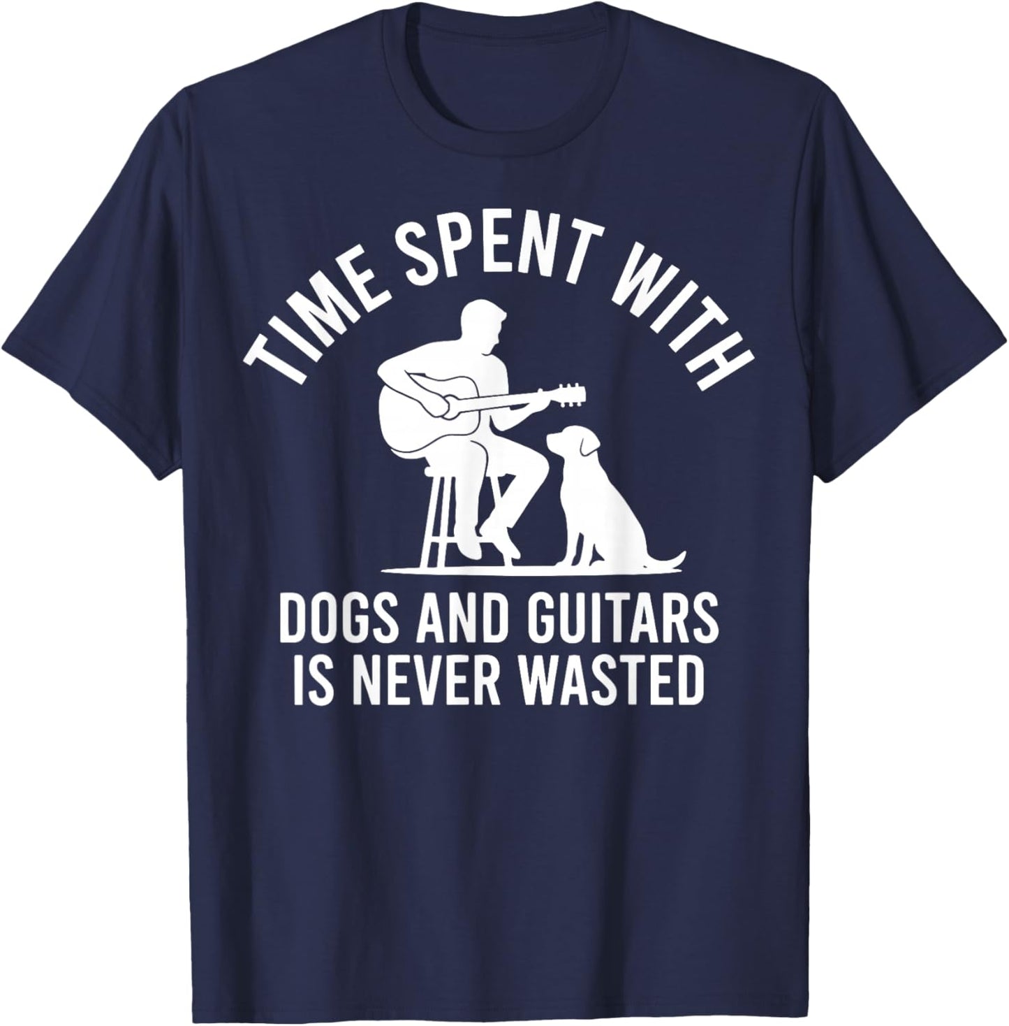Time Spent with Dogs and Guitars is Never Wasted T-Shirt - T-Shirt | Navy