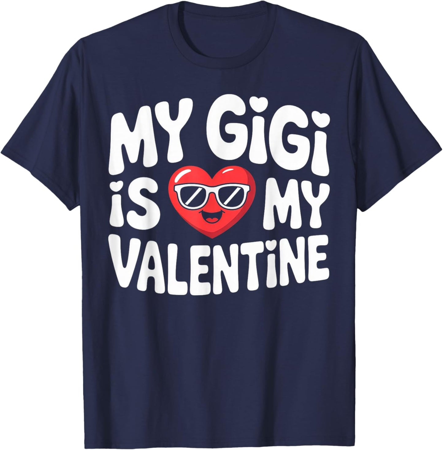 My Gigi is My Valentine Cute Heart Sunglasses Art T-Shirt - T-Shirt | Navy