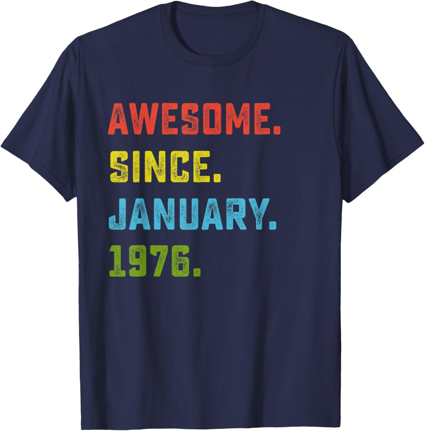 50th Birthday Gift Awesome Since January 1976 50 Years Old T-Shirt - T-Shirt | Navy