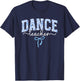 Dance Teacher Coquette Dancing Teacher Dance Instructor T-Shirt - T-Shirt | Navy