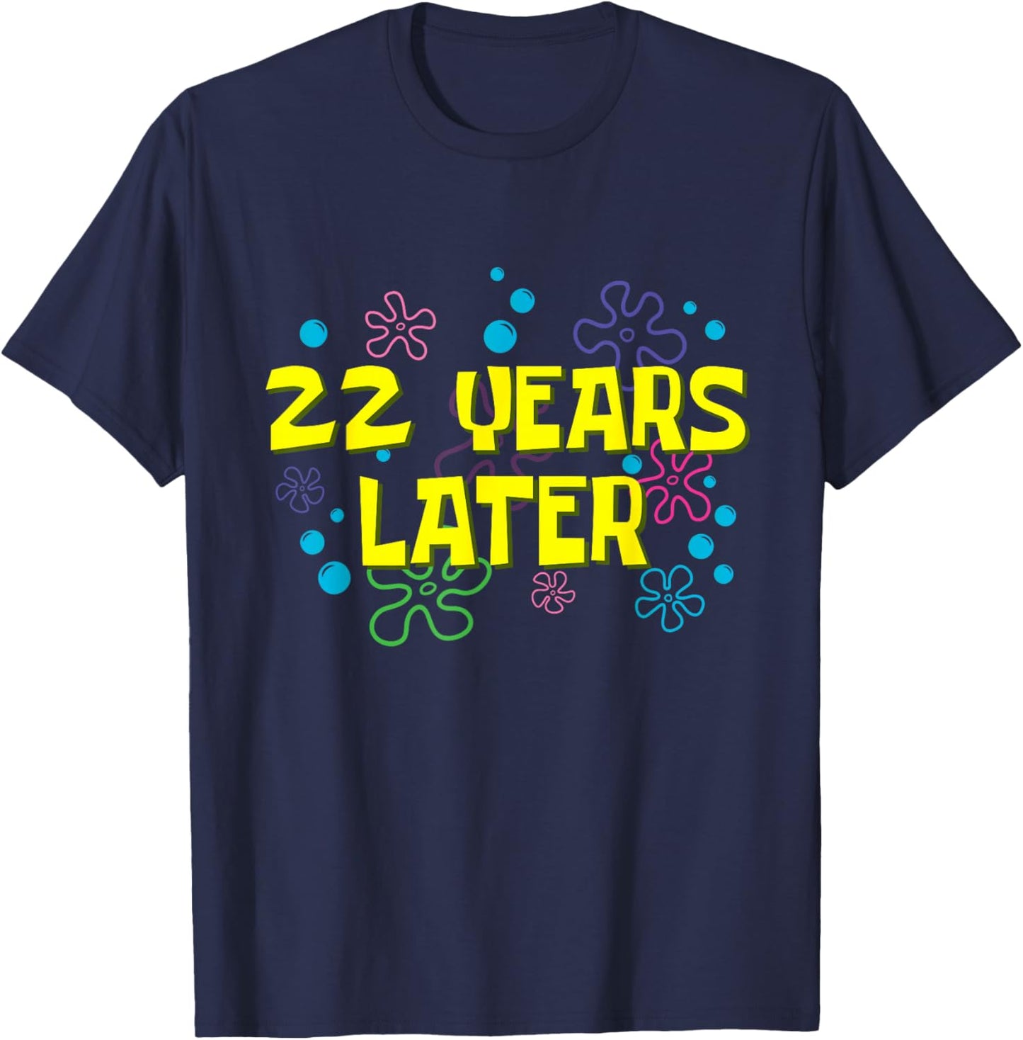 22th Birthday 22 Years Later 22 Years Old Bday T-Shirt - T-Shirt | Navy