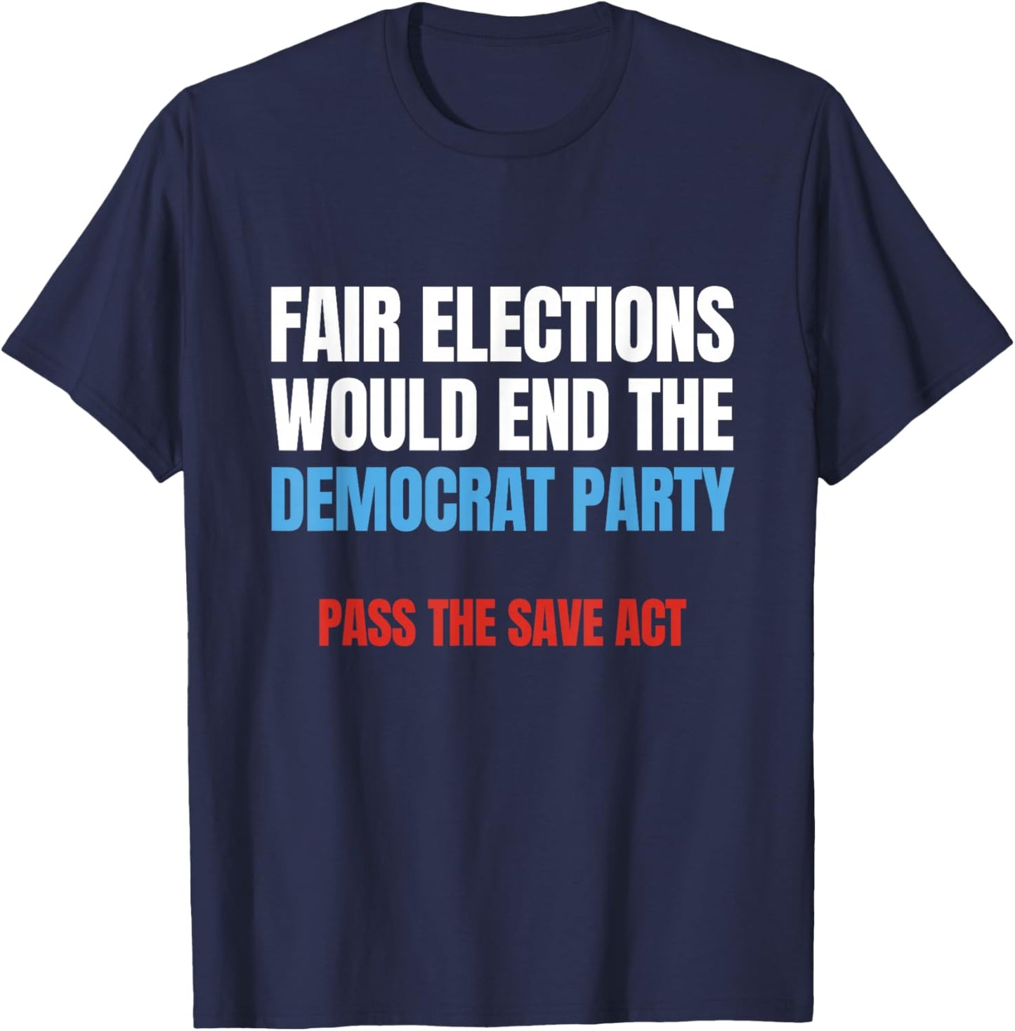 Fair Election Vote in Person Pass Save Act Require Voter ID T-Shirt - T-Shirt | Navy